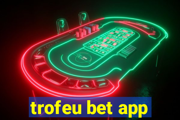 trofeu bet app